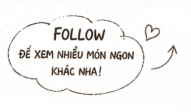 FOLLOW để xem nhiều món ngon khác nha!